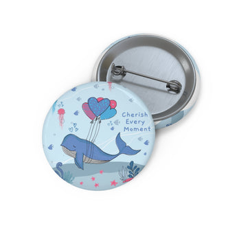 Inspirational Pin Buttons – Cherish Every Moment – Under-The-Sea