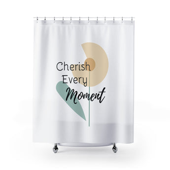 Inspirational Shower Curtain – Beautiful Flower – Cherish Every Moment