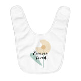 Forever Loved – Flower - Infant & Toddler Fleece Baby Bib