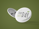 Every Day Earth Day - Eco Pin Buttons